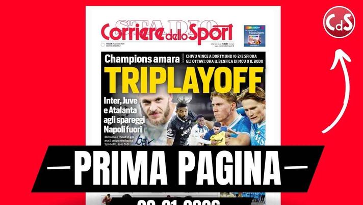 Prima pagina Corriere dello Sport: 'Triplayoff: Inter, Juve e Atalanta agli spareggi. Napoli fuori'