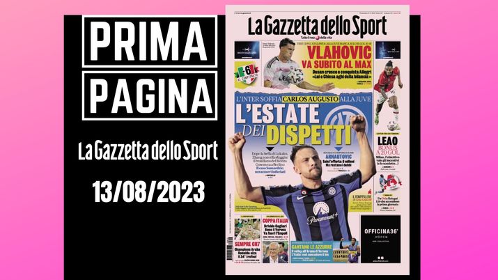 Prima pagina Gazzetta dello Sport: 'L'estate dei dispetti'