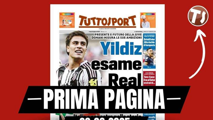 Tuttosport, la prima pagina di oggi, lunedì 30 giugno 2025 Prima pagina Tuttosport: 'Juventus, per Yildiz esame Real Madrid'