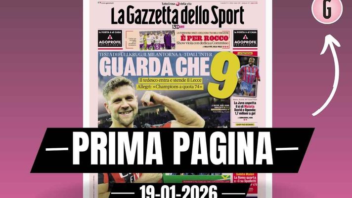 Prima pagina Gazzetta dello Sport: 'Guarda che 9: Milan, Füllkrug entra e stende il Lecce'