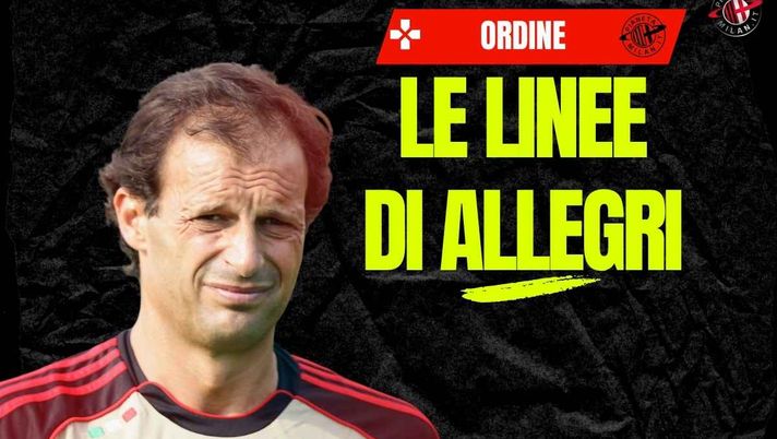 Milan, Ordine: 'Chi resta deve pedalare. I principi di Allegri'. Sul mercato ...
