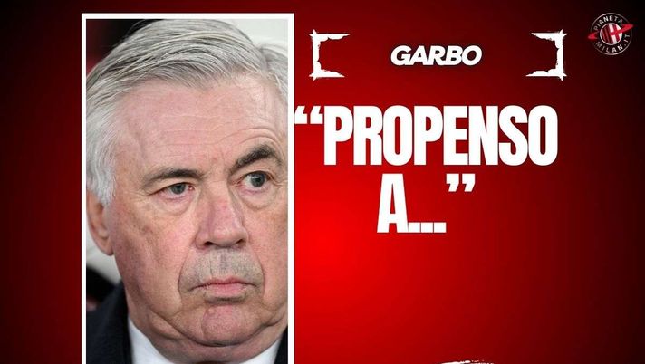 Garbo rivela: 'Ancelotti propenso a venire in Italia. E il Milan...'