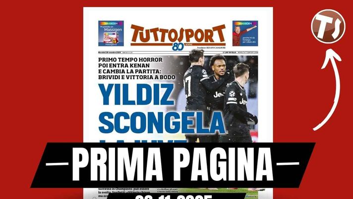 Prima pagina Tuttosport: 'Yildiz scongela la Juve: primo tempo horror, poi entra e cambia la partita'