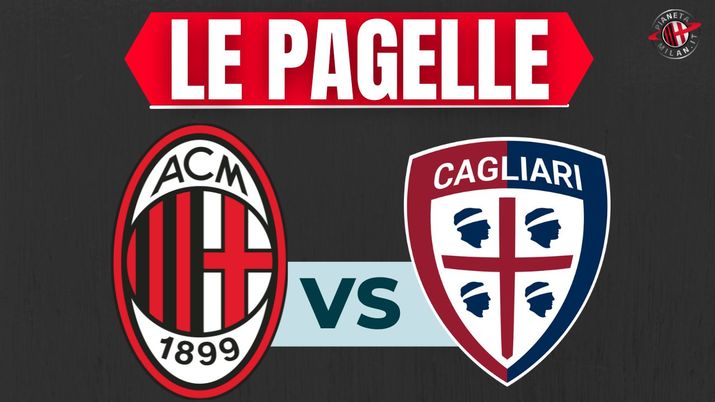 Pagelle Milan-Cagliari Serie A 2023-2024