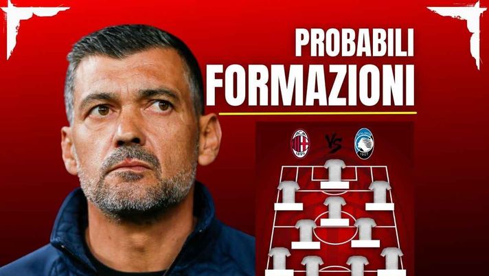 Milan-Atalanta, le probabili formazioni: Conceicao dà continuità