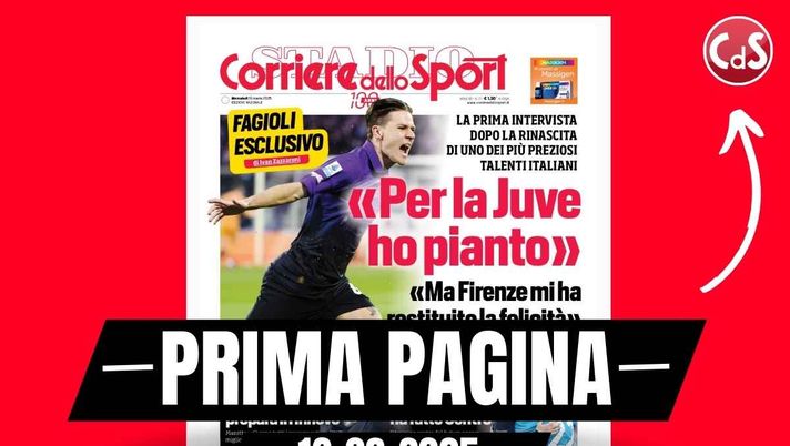 Prima pagina Corriere dello Sport: 'Fagioli: 'Per la Juventus ho pianto''