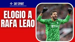 Milan-Liverpool, Alisson: “Leao fortissimo, ma anche gli altri …”