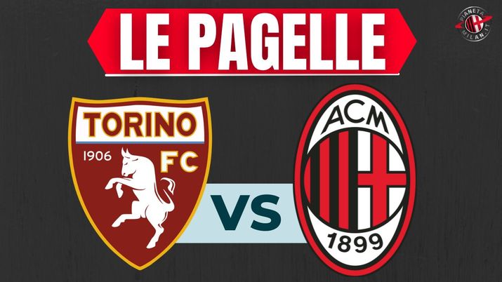 Pagelle Torino-Milan Serie A 2023-2024