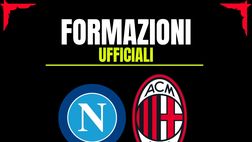 Napoli-Milan, le formazioni ufficiali: Allegri propone una inedita coppia in attacco