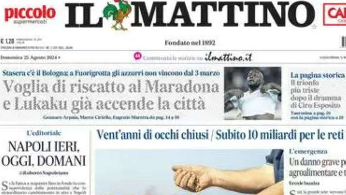 PRIMA PAGINA IL MATTINO OGGI: “Voglia di riscatto al Maradona, Lukaku accende Napoli” - immagine 1