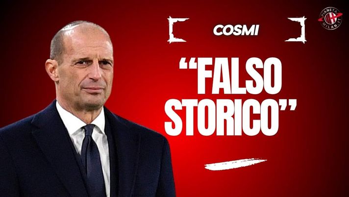 Cosmi: 'Contento del ritorno di Allegri al Milan. Ma c'è un falso storico'