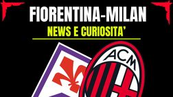 Fiorentina-Milan: news, info, precedenti, statistiche e video storici
