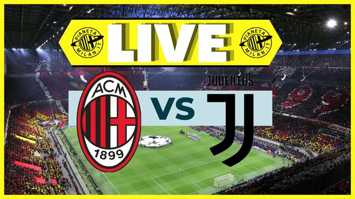 LIVE Milan-Juventus Serie A 2023-2024