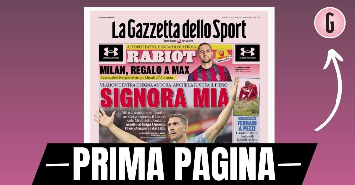 prima pagina gazzetta dello sport rabiot milan regalo ad allegri