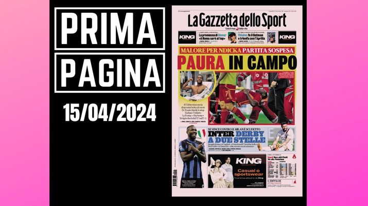 Prima pagina Gazzetta dello Sport: Ndicka, paura in campo - immagine 1