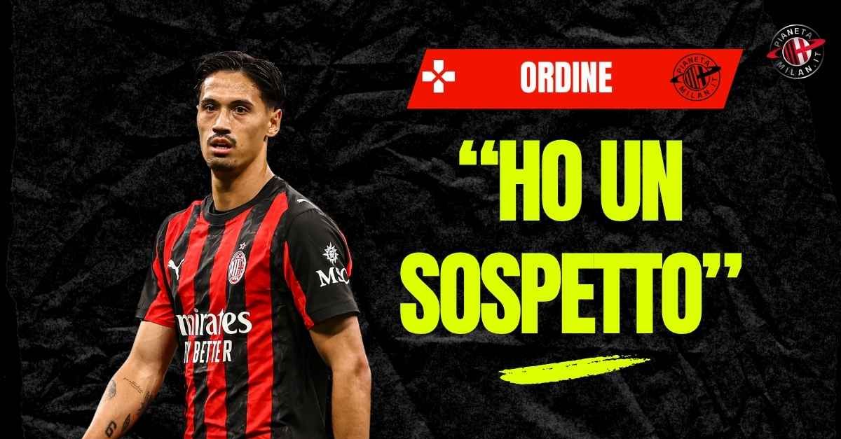 Milan, Ordine: “Reijnders? Ho un sospetto. Al suo posto vorrei …”