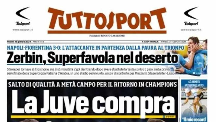 LA PRIMA PAGINA di TUTTOSPORT: “Zerbin, Superfavola nel deserto con il Napoli” - immagine 1