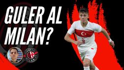 ESCLUSIVA: il MILAN chiede GULER al REAL MADRID? Il punto sul calciomercato