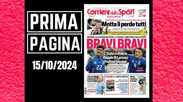 Il Corriere dello Sport, la prima pagina di oggi, martedì 15 ottobre 2024 Il Corriere dello Sport