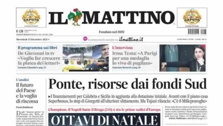 LA PRIMA PAGINA DE IL MATTINO di oggi 13 dicembre 2023: “Ottavi di Natale” - immagine 1