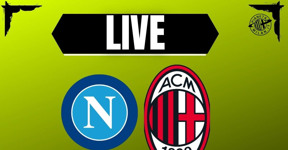 napoli milan di supercoppa italiana la diretta della partita di riyadh live news da Pianetamilan.it napoli milan di supercoppa italiana la diretta della partita di riyadh live news