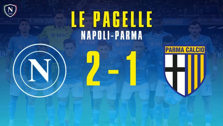 Napoli-Parma, le pagelle: Lukaku subito decisivo, Neres ancora protagonista. Meret salva sul finale - immagine 1
