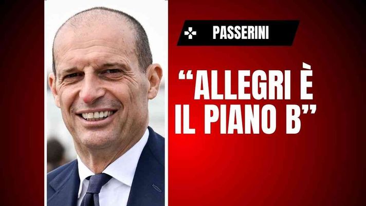Allenatore Milan, Passerini: 'Allegri è il Piano B. Italiano e De Zerbi: ecco la verità'