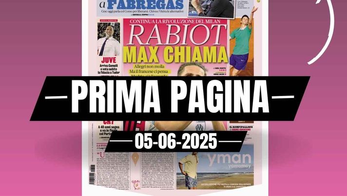 Prima pagina Gazzetta dello Sport: 'Milan, Allegri chiama Rabiot'