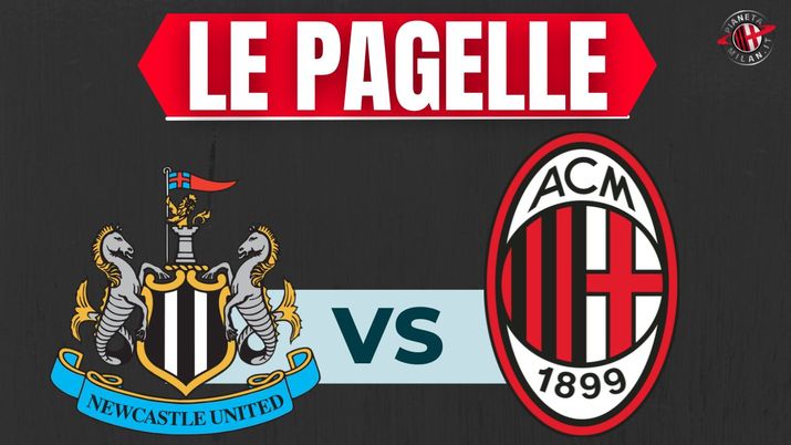 Pagelle Newcastle-Milan Champions League 2023-2024