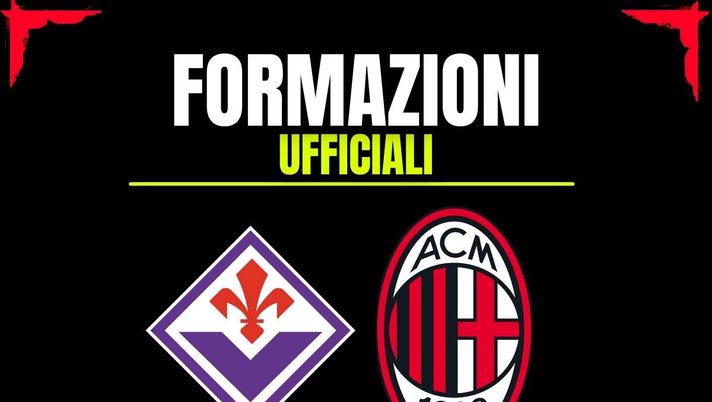 Fiorentina-Milan, le formazioni ufficiali: la rivoluzione di Allegri, via al turnover