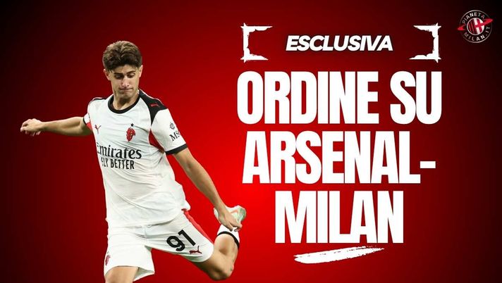 Esclusiva Ordine: 'Arsenal-Milan? Dobbiamo leggerla così'