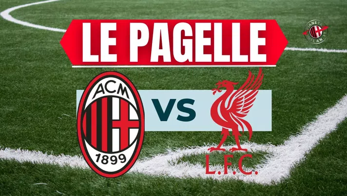 Pagelle Milan-Liverpool Champions League 2024-2025