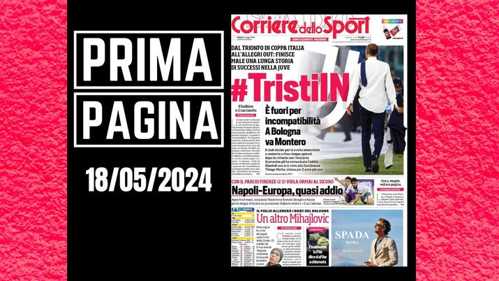 Il Corriere dello Sport, la prima pagina di oggi, sabato 18 maggio 2024 Il Corriere dello Sport