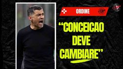 Milan, Ordine: “Conceicao deve cambiare il piano partita. Appena si rivolge …”