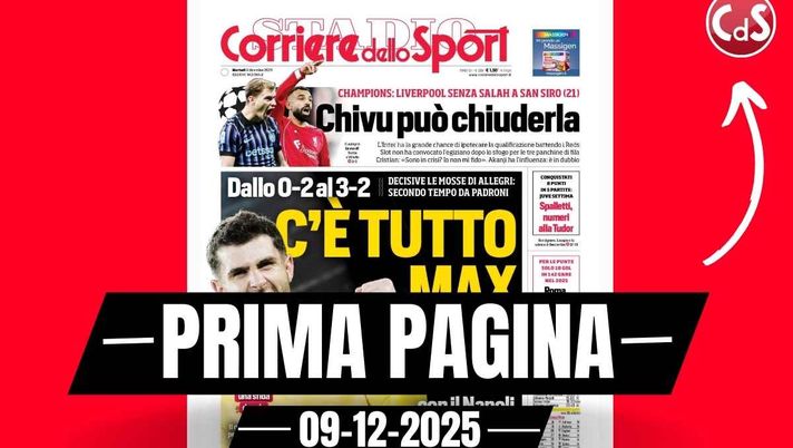 Il Corriere dello Sport, la prima pagina di oggi, martedì 9 dicembre 2025 Prima pagina Corriere dello Sport: 'C'è tutto Max: asso Pulisic, Toro ribaltato, Milan primo'