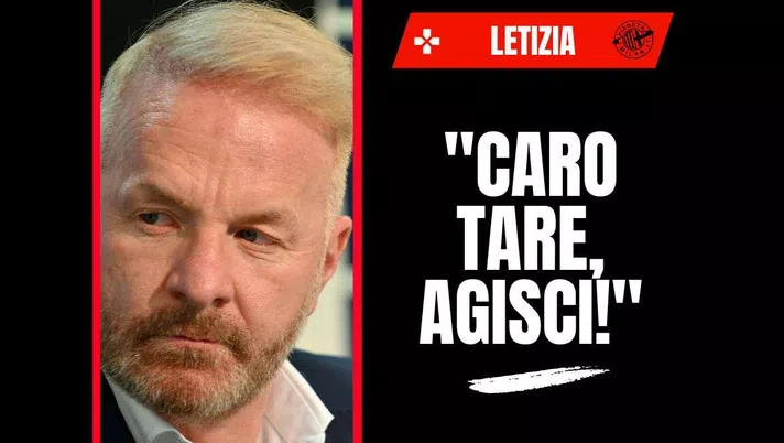 Milan, Letizia: 'Caro Tare, agisci!'. Poi l'avviso su Reijnders