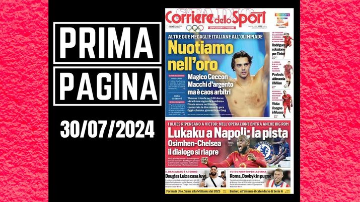 Il Corriere dello Sport, la prima pagina di oggi, martedì 30 luglio 2024 Il Corriere dello Sport