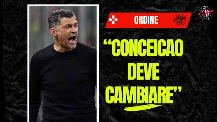 Milan, Ordine: 'A Conceicao riesce quasi nulla inizialmente. La panchina ...'