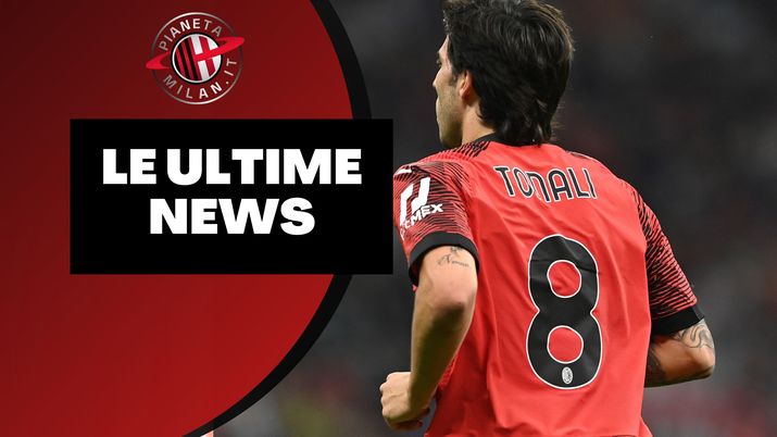 Sandro Tonali AC Milan Calciomercato Milan
