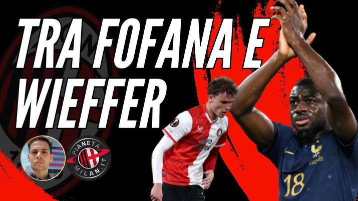 Il MILAN studia il COLPO a centrocampo: FOFANA, WIEFFER O… Il MILAN studia il COLPO a centrocampo: FOFANA, WIEFFER O…