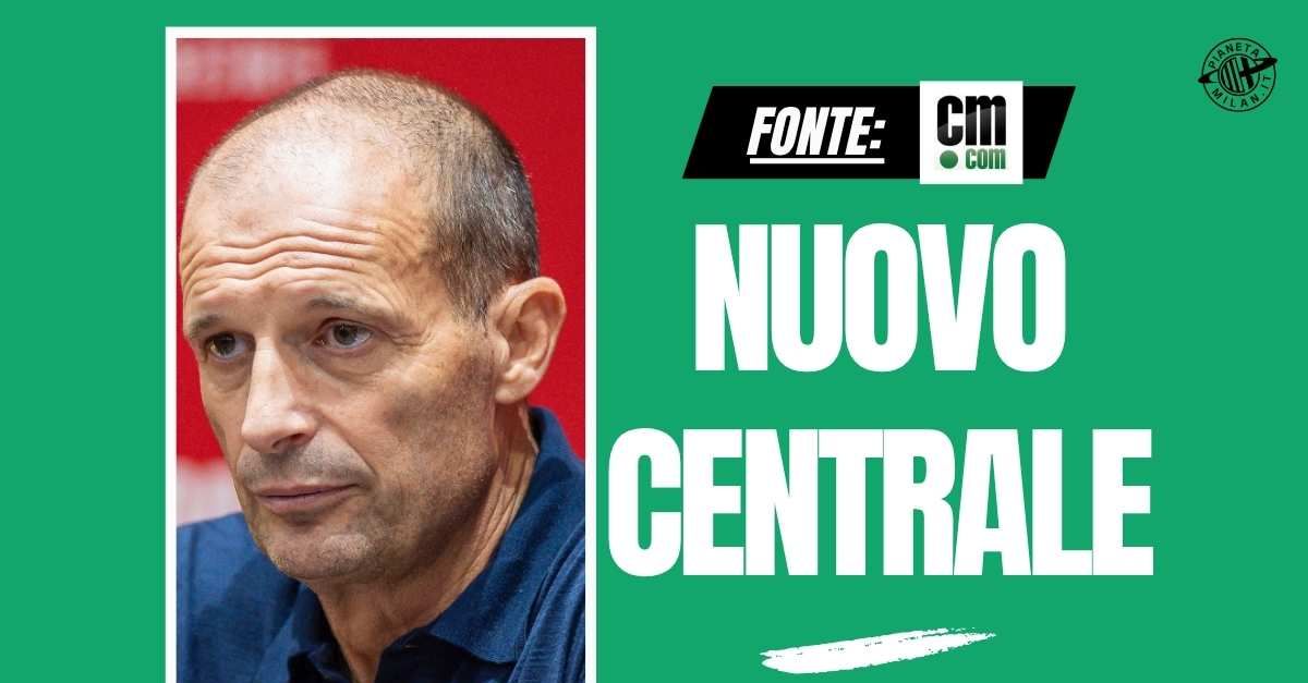 calciomercato milan allegri passa a tre dietro caccia al centrale i nomi