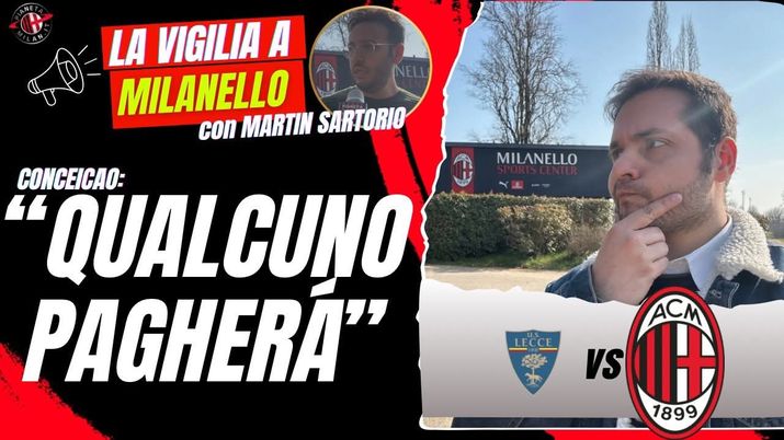 Milan, vigilia di fuoco contro il Lecce, Sartorio: “Mi aspetto dei cambiamenti” Milan, vigilia di fuoco contro il Lecce, Sartorio: “Mi aspetto dei cambiamenti” - immagine 1