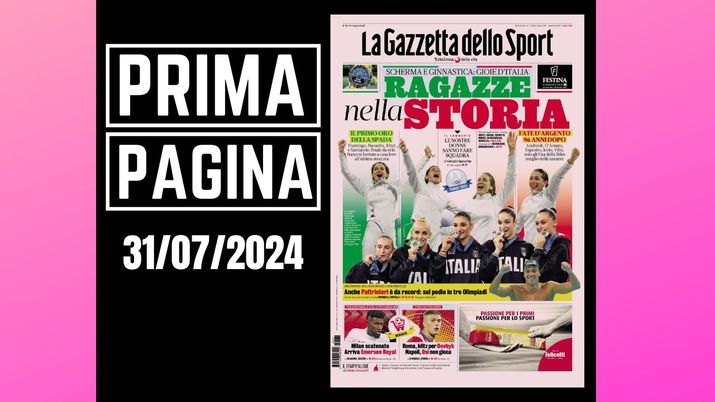 La Gazzetta dello Sport, la prima pagina di oggi, mercoledì 31 luglio 2024 La Gazzetta dello Sport