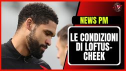 Milan, come sta Loftus-Cheek? Ecco le ultime sulle sue condizioni | PM News