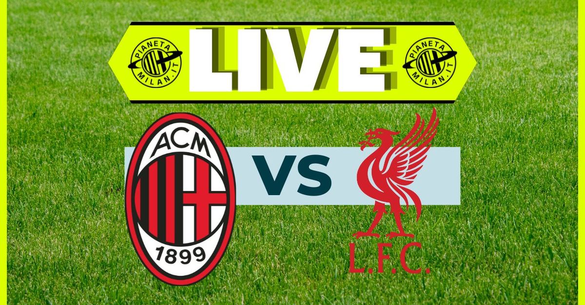 Milan Liverpool, Champions League: formazioni e dove vederla | LIVE News