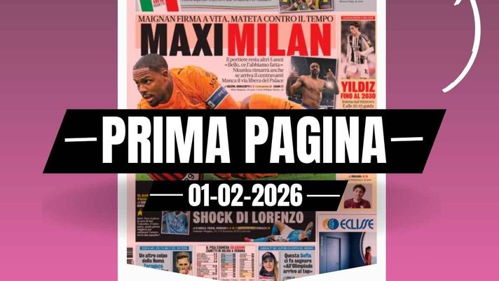 Prima pagina Gazzetta dello Sport, maxi Milan: Maignan firma a vita, Mateta contro il tempo