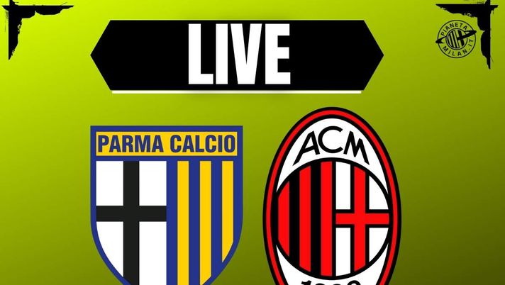 Serie A, Parma-Milan: la partita del 'Tardini' in diretta | LIVE News