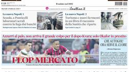 PRIMA PAGINA IL MATTINO OGGI: “Flop mercato. Che autogol! Ora serve il cuore”