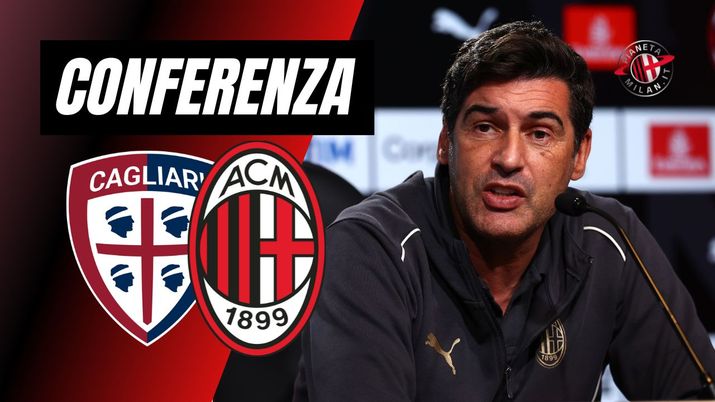 Cagliari-Milan Serie A 2024-2025 Fonseca conferenza stampa