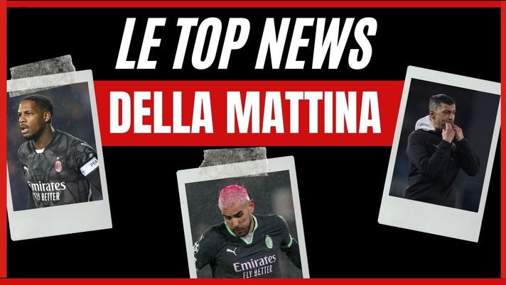Top News AC Milan mattina 14 febbraio 2025
